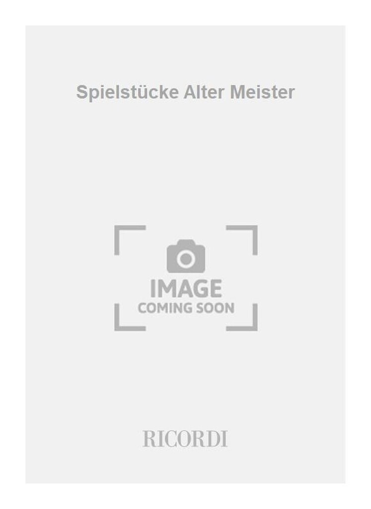 Spielstücke Alter Meister